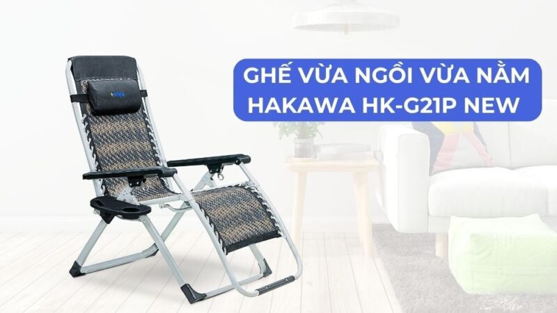 Ghế vừa ngồi vừa nằm rẻ đẹp, êm ái, xuất xứ Nhật Bản 27 Ghế vừa ngồi vừa nằm Hakawa HK-G21P New