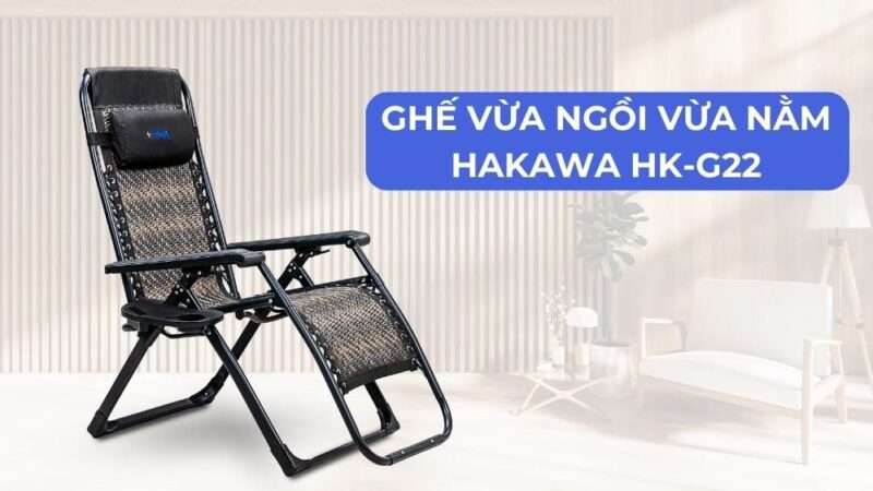Ghế vừa ngồi vừa nằm rẻ đẹp, êm ái, xuất xứ Nhật Bản 28 Ghế vừa ngồi vừa nằm Hakawa HK-G22