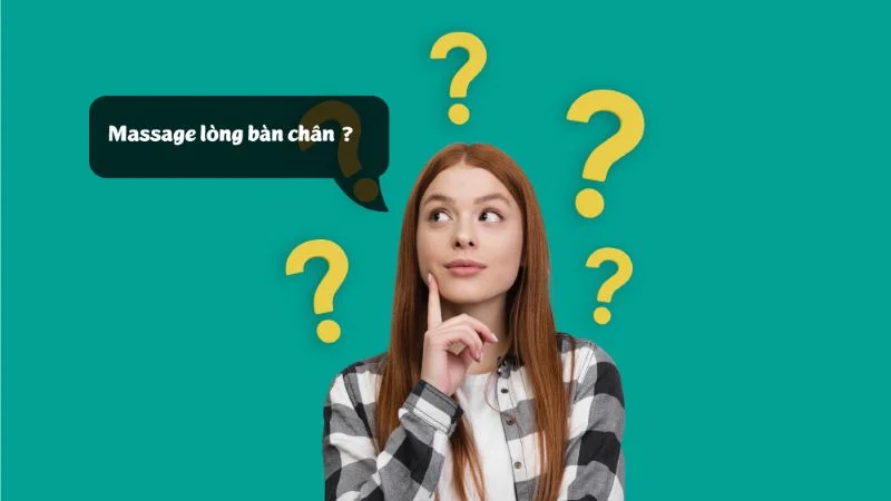 Massage lòng bàn chân giảm stress và cường tăng sức khỏe 7 Massage lòng bàn chân là gì?