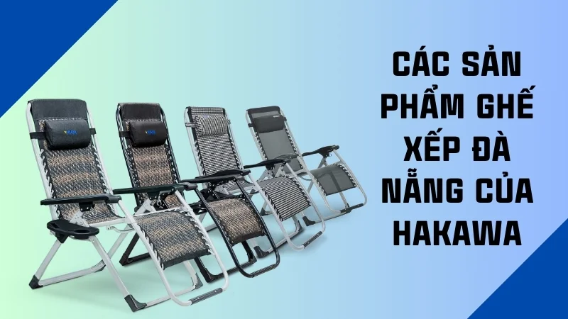 Ghế Hakawa, ghế xếp Đà Nẵng chính hãng, chất lượng cao 17 Các sản phẩm ghế xếp Đà Nẵng của Hakawa