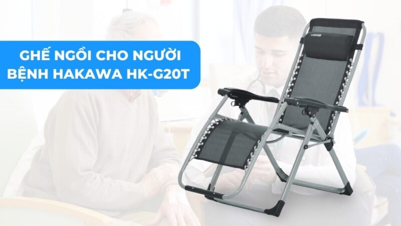 Ghế tựa lưng cho người bệnh hỗ trợ chăm sóc và điều trị 24 Ghế ngồi cho người bệnh hakawa Hk-G20T
