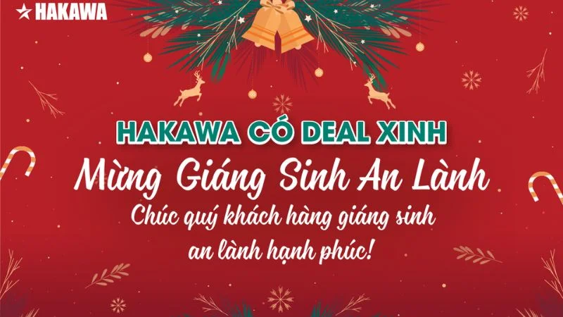 HAKAWA CÓ DEAL XINH- MỪNG GIÁNG SINH AN LÀNH 5 Mừng Giáng Sinh an lành cùng deal xinh của Hakawa