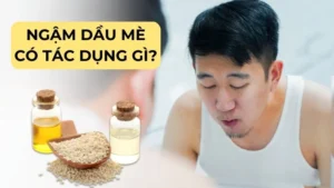 Ngậm dầu mè có tác dụng gì?