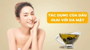 Tác dụng của dầu oliu với da mặt