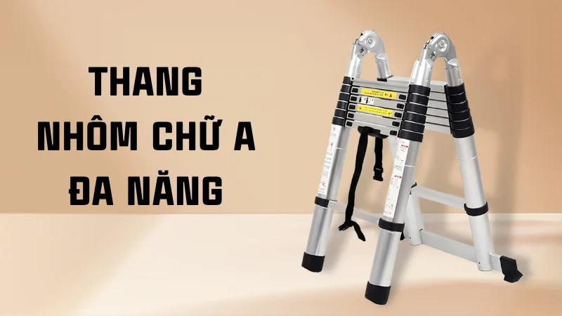 Các loại thang nhôm và ưu, nhược điểm của từng loại 20 Thang nhôm chữ A đa năng