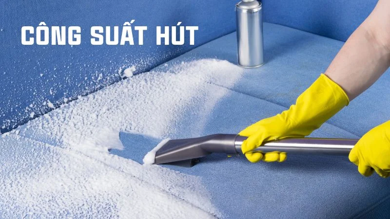 Công suất máy hút bụi là gì? Cách chọn máy theo công suất 9 Công suất hút