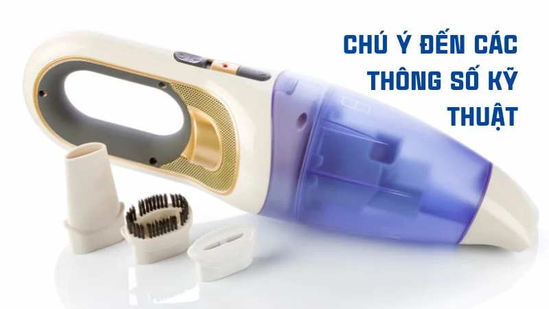 Máy hút bụi không dây nào tốt trong năm 2024, top 6 sản phẩm đáng mua 18 Chú ý đến các thông số kỹ thuật