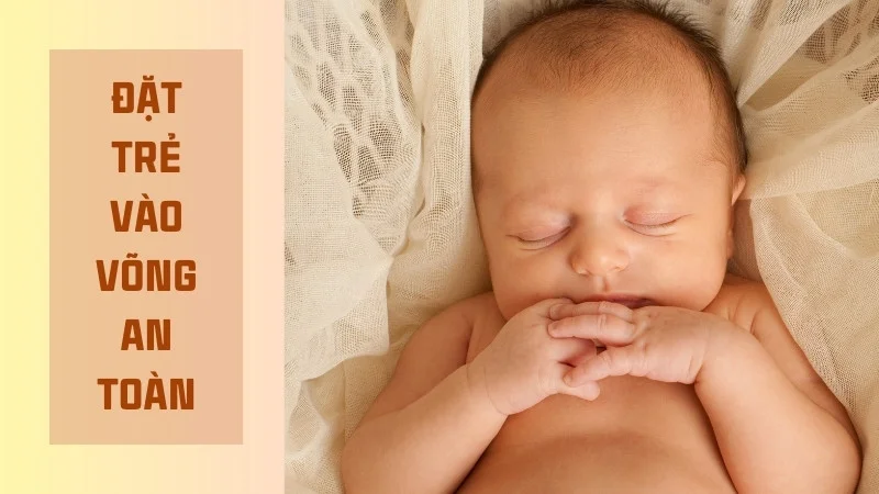 Trẻ 4 tháng nằm võng được không? lợi ích và tác hại 14 Đặt trẻ vào võng an toàn