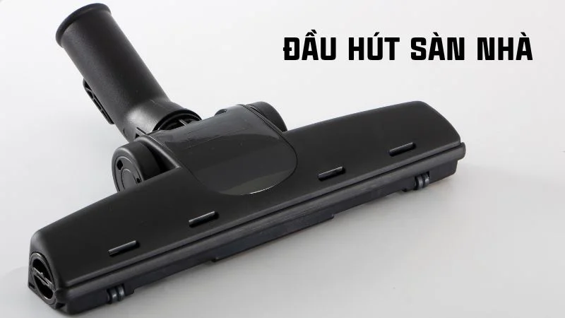 Các loại đầu hút của máy hút bụi, nên dùng loại nào? 17 Đầu máy hút bụi sàn nhà