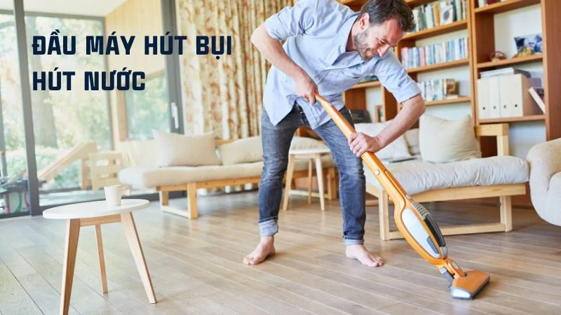 Các loại đầu hút của máy hút bụi, nên dùng loại nào? 15 Đầu máy hút bụi hút nước
