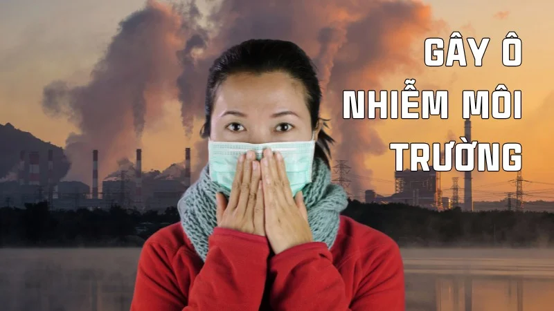Thực trạng khí thải công nghiệp và giải pháp khắc phục 12 Gây ô nhiễm môi trường