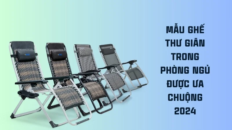 Tổng hợp các mẫu ghế thư giãn trong phòng ngủ được ưa chuộng hiện nay 22 Mẫu ghế thư giãn trong phòng ngủ được ưa chuộng 2024
