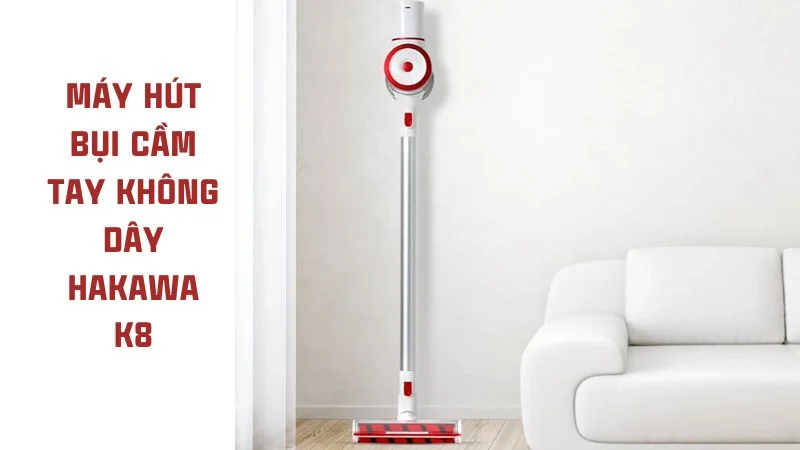 Máy hút bụi cầm tay loại nào tốt? Top 6 máy hút bụi cầm tay 21 Máy hút bụi cầm tay không dây Hakawa K8