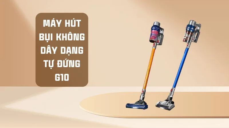 Máy hút bụi cầm tay loại nào tốt? Top 6 máy hút bụi cầm tay 18 Máy hút bụi không dây dạng tự đứng G10
