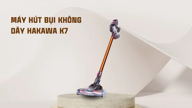 Máy hút bụi không dây nào tốt trong năm 2024, top 6 sản phẩm đáng mua 25 Máy hút bụi không dây Hakawa K7