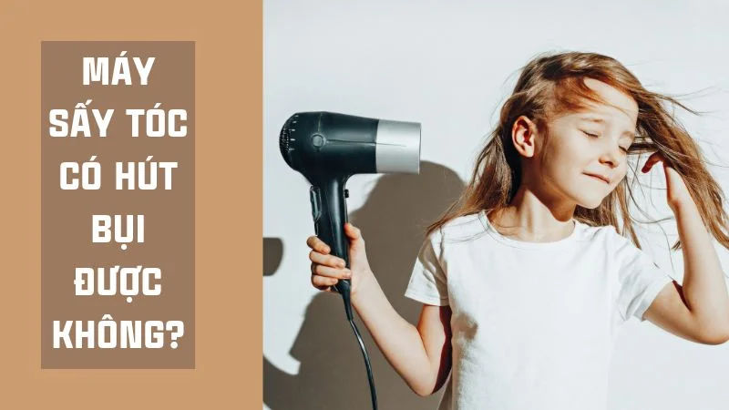 Cách hút bụi bằng máy sấy tóc và khẩu trang, chai nhựa 7 Máy sấy tóc có hút bụi được không?