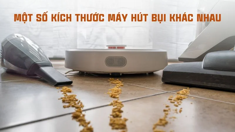 Kích thước robot hút bụi, máy hút bụi các loại phổ biến 6 Một số kích thước mẫu máy hút bụi khác nhau