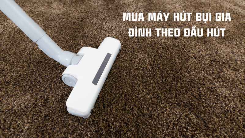 10 kinh nghiệm mua máy hút bụi gia đình theo từng tiêu chí 14 Mua máy hút bụi gia đình theo đầu hút
