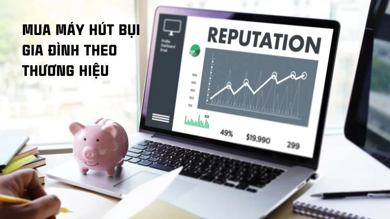 10 kinh nghiệm mua máy hút bụi gia đình theo từng tiêu chí 18 Mua máy hút bụi gia đình theo thương hiệu