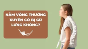 Nằm võng có bị gù lưng không?