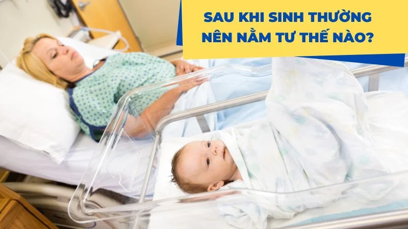 Phụ nữ sau sinh bao lâu thì được nằm võng? Có nên nằm võng? 7 Sau khi sinh thường nên nằm tư thế nào?