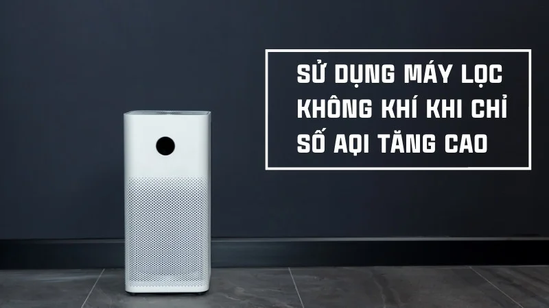 Chỉ số AQI là gì? Tác động của chất lượng không khí đến sức khỏe 10 Sử dụng máy lọc không khí HAKAWA sẽ giúp bạn cải thiện chỉ số AQI và đảm bảo sức khỏe