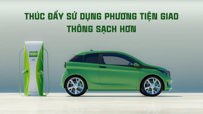 Ô nhiễm không khí do phương tiện giao thông ngày càng nghiêm trọng 14 Sử dụng phương tiện giao thông sạch