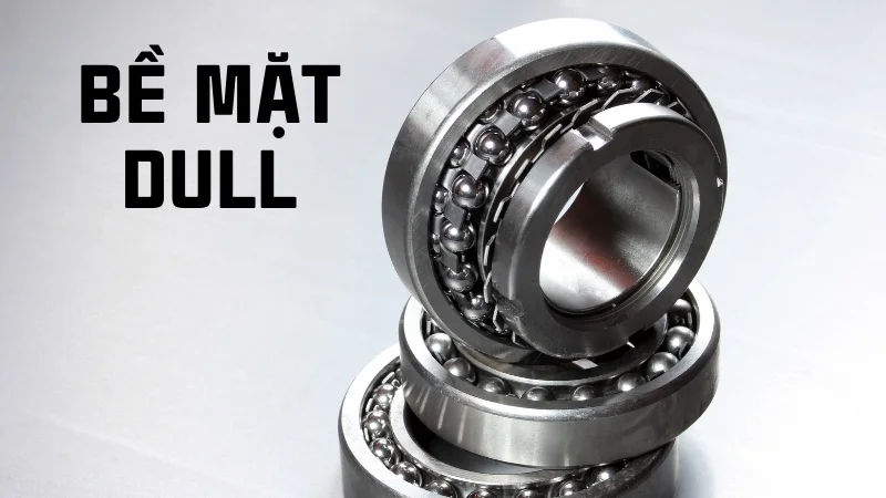 Các loại inox 304 phổ biến và cách phân biệt các loại 15 Bề mặt Dull