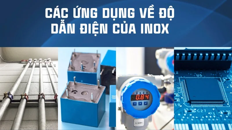 Inox có dẫn điện không? Lưu ý khi dùng đồ inox an toàn 11 Các ứng dụng về độ dẫn điện trong inox