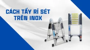 Cách tẩy rỉ sét trên inox