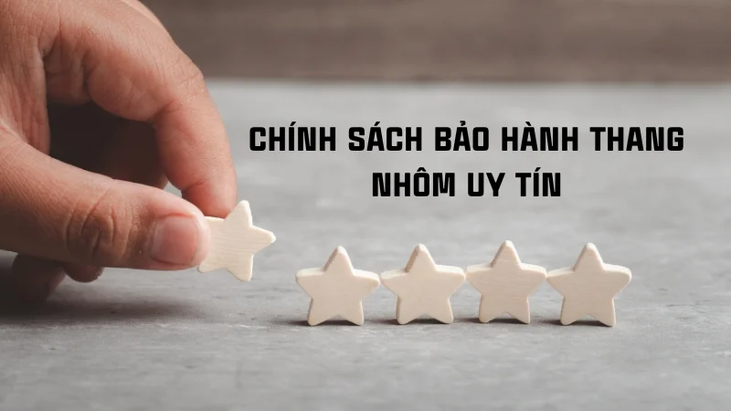 Cửa hàng bán thang nhôm tại TPHCM nào uy tín, chất lượng 10 Chính sách bảo hành thang nhôm
