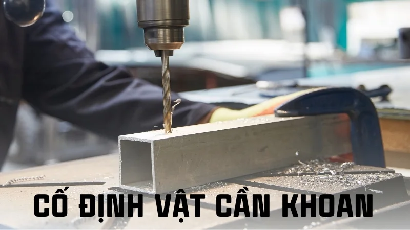 Cách bắn vít vào inox nhanh và đơn giản, không cháy mũi 12 Cố định vật cần khoan