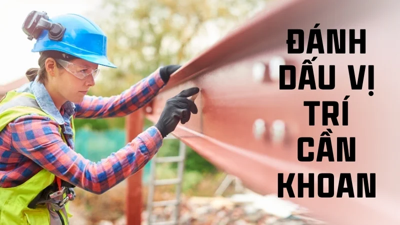 Cách bắn vít vào inox nhanh và đơn giản, không cháy mũi 11 Đánh dấu vị trí cần khoan