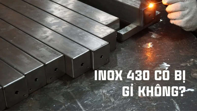 Inox có bị gỉ không? Inox 201, inox 304 có bị gỉ không? 16 Inox 430 có bị gỉ không?
