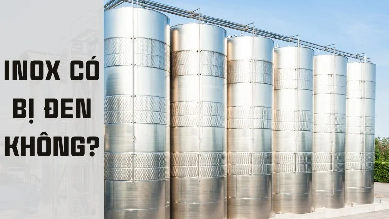 Mách bạn 6 cách tẩy inox bị ố đen hiệu quả tức thì 17 Inox có bị ố đen không?