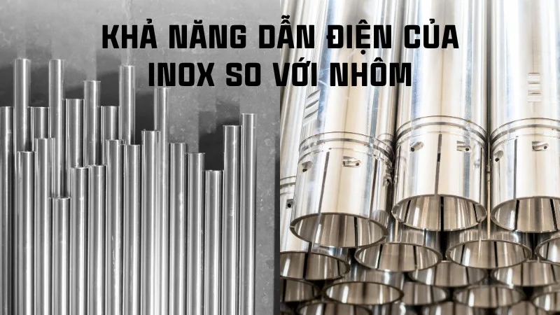 Inox có dẫn điện không? Lưu ý khi dùng đồ inox an toàn 10 Khả năng dẫn điện của inox so với nhôm