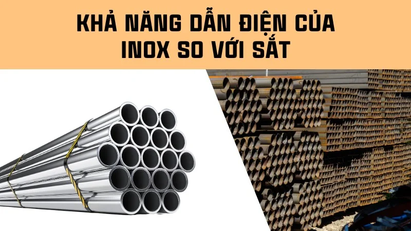 Inox có dẫn điện không? Lưu ý khi dùng đồ inox an toàn 8 Khả năng dẫn điện của inox so với sắt