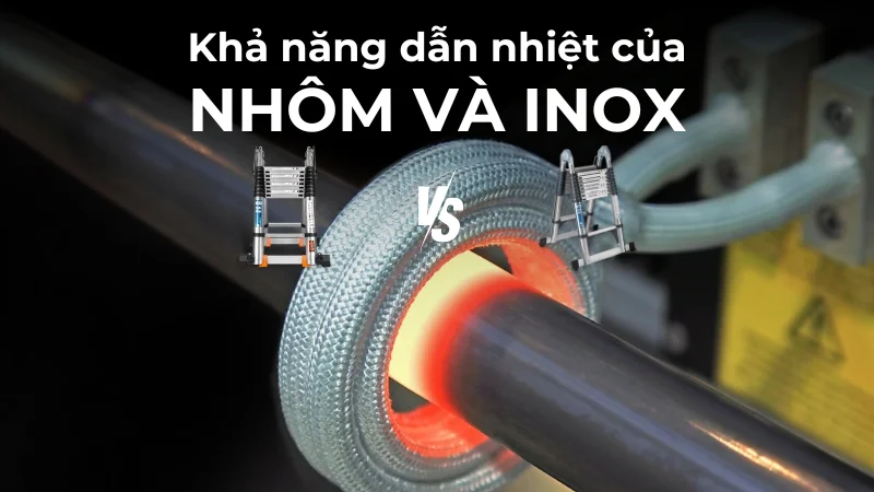 So sánh nhôm và inox! Loại vật liệu nào tốt hơn? 21 So sánh khả năng dẫn nhiệt giữa nhôm và inox