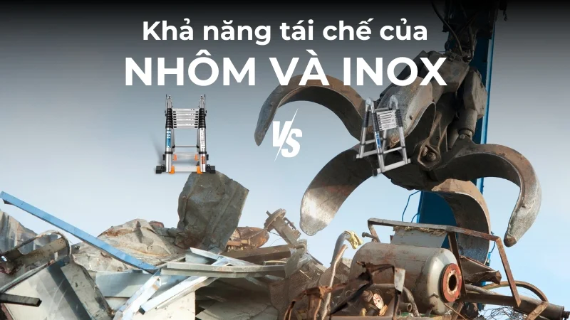 So sánh nhôm và inox! Loại vật liệu nào tốt hơn? 29 So sánh khả năng tái chế của nhôm và inox