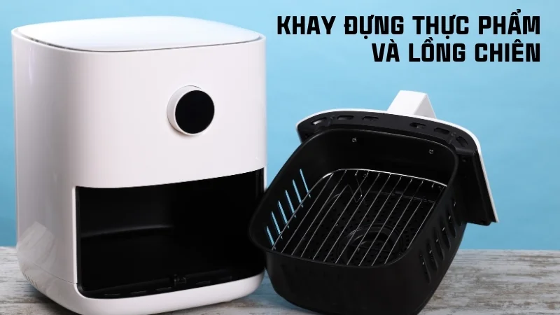 Cấu tạo nồi chiên không dầu chi tiết và đầy đủ nhất 15 Khay đựng thực phẩm và lồng chiên