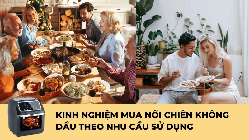 11 kinh nghiệm mua nồi chiên không dầu rẻ, đẹp, bền 12 Kinh nghiệm mua nồi chiên không dầu theo nhu cầu sử dụng