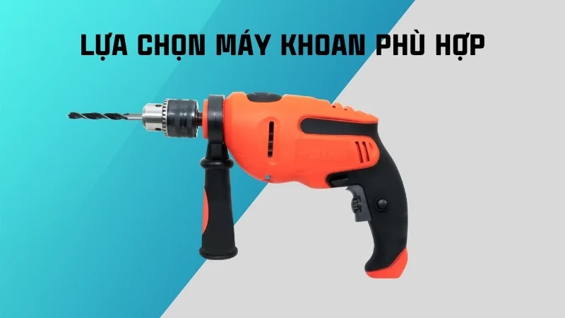 Cách bắn vít vào inox nhanh và đơn giản, không cháy mũi 14 Lựa chọn máy khoan phù hợp