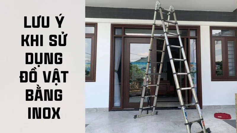Inox có dẫn điện không? Lưu ý khi dùng đồ inox an toàn 12 Lưu ý khi sử dụng đồ vật bằng inox
