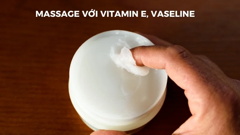 12 cách massage ngực tăng số đo vòng 1 đơn giản tại nhà 23 Massage với vitamin E, vaseline
