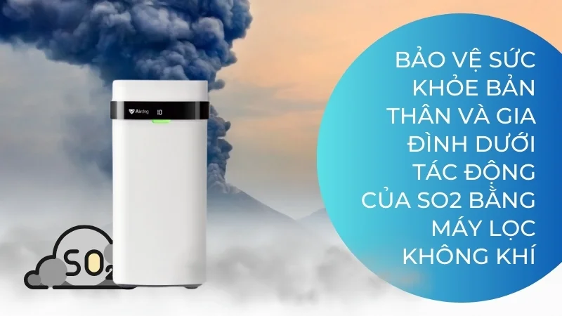 Khí SO2 ở Việt Nam tăng cao, cảnh báo nguy hiểm sức khỏe 8 Giải pháp cấp thiết giảm thiểu nguy hiểm khi SO2