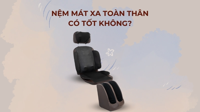 Nệm massage toàn thân có tốt không? Có nên mua không? 11 Nệm massage toàn thân có tốt không?
