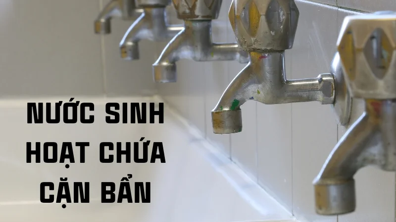 Nguyên nhân inox bị ố vàng và cách khắc phục nhanh chóng 26 Nước sinh hoạt chứa cặn bẩn