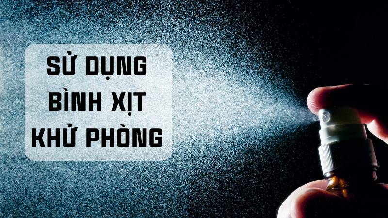 14 cách khử mùi cống trong phòng trọ đơn giản, hiệu quả 24 Khử mùi hôi phòng trọ bằng bình xịt khử phòng