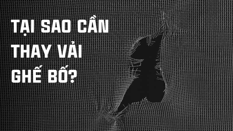 Thay vải ghế bố ở đâu uy tín, chất lượng trên toàn quốc 14 Tại sao cần thay vải ghế bố?