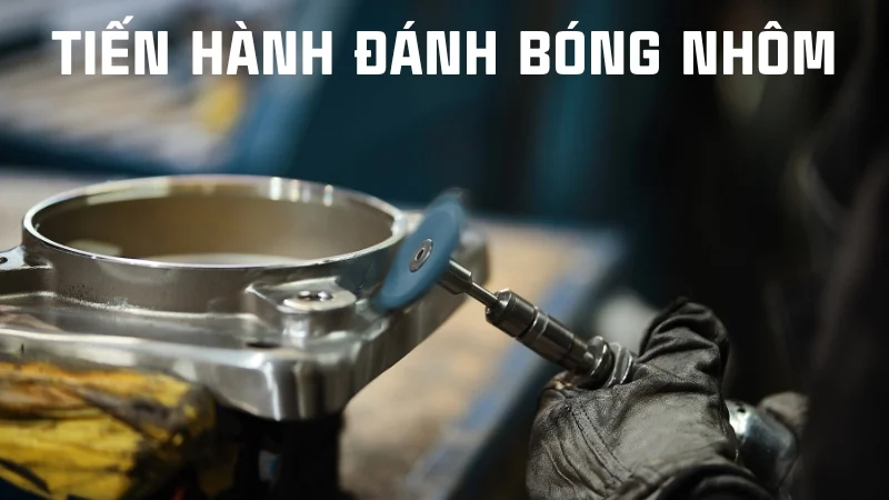 Xem ngay 7 cách đánh bóng nhôm tại nhà cực kỳ hiệu quả 22 Tiến hành bóng nhôm